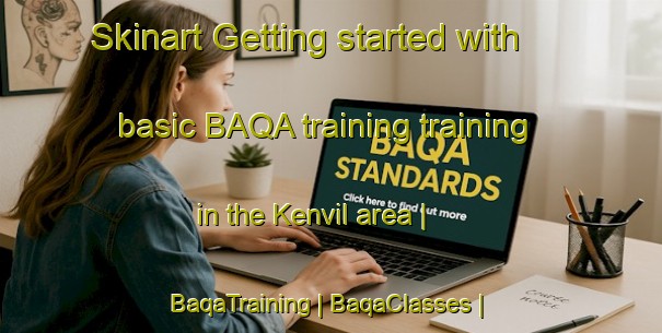 Skinart Getting started with basic BAQA training training in the Kenvil area | BaqaTraining | BaqaClasses | SkinartTraining-United States